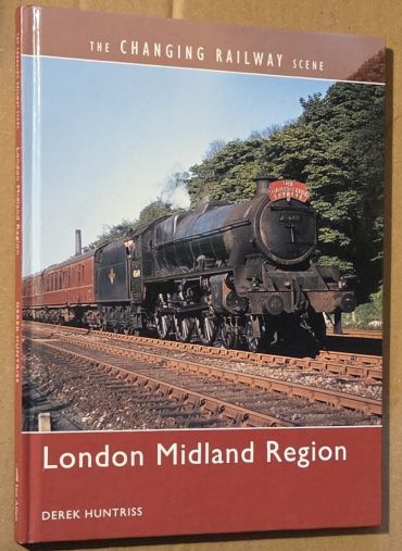 The Changing Railway Scene: London Midland Region