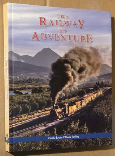 The railway to adventure : a story of the 2-foot gauge railway from Port Elizabeth to Avontuur and Patensie