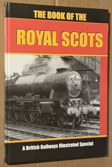 Book of the Royal Scots : a British Railways Illustrated Special
