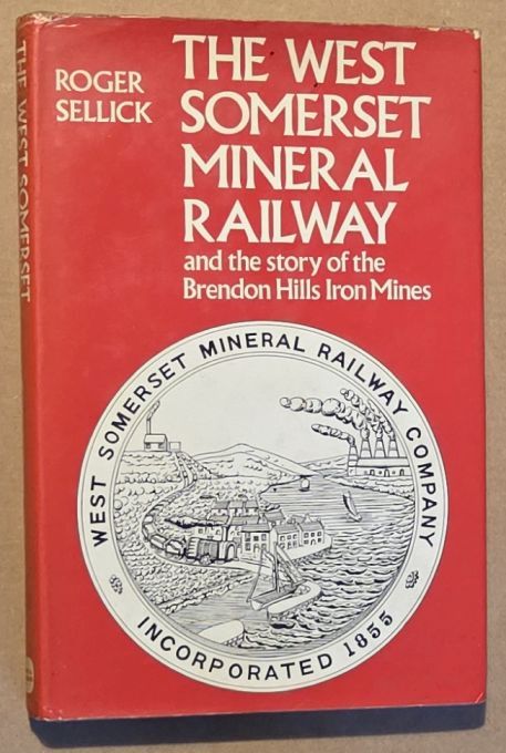 The West Somerset Mineral Railway and the story of the Brendon Hills Iron Mines