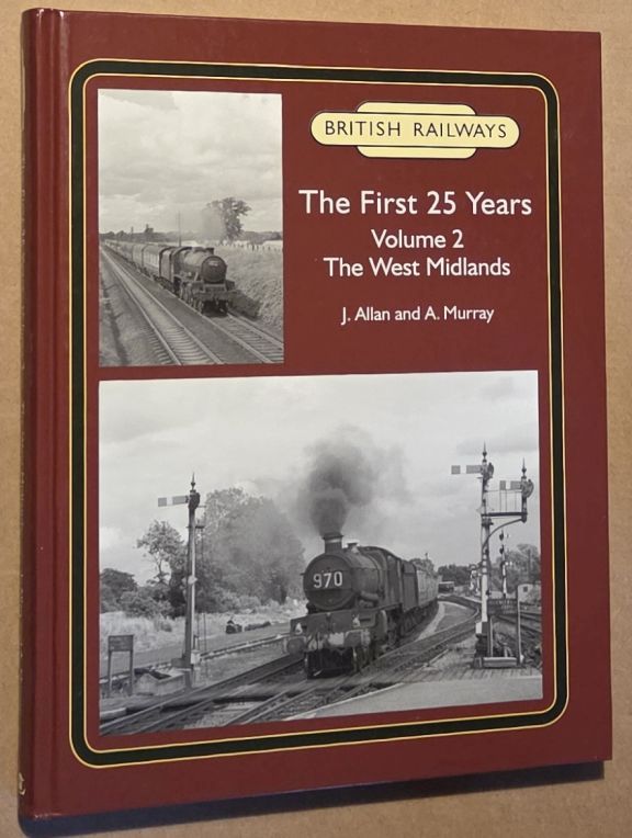 British Railways : the First 25 Years. Volume 2: The West Midlands