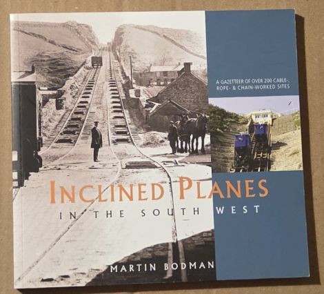 Inclined Planes in the South West : a gazetteer of over 200 cable-, rope- & chain-worked sited