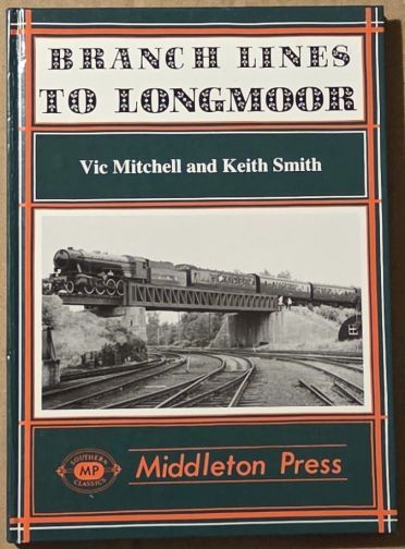 Branch Lines to Longmoor (MP Southern Classics)