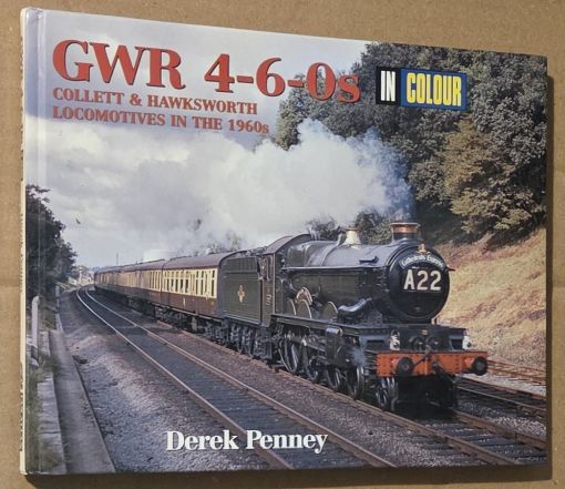 GWR 4-6-0s in Colour: Collett & Hawksworth locomotives in the 1960s