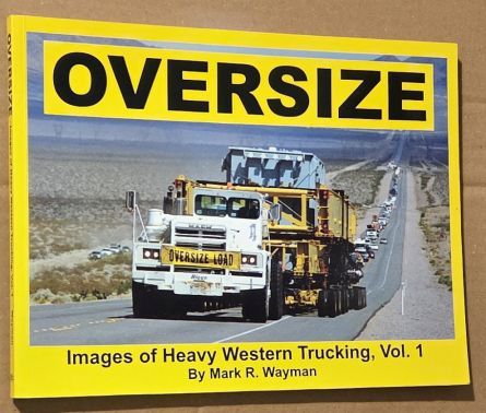 Oversize : Images of Heavy Western Trucking Volume 1