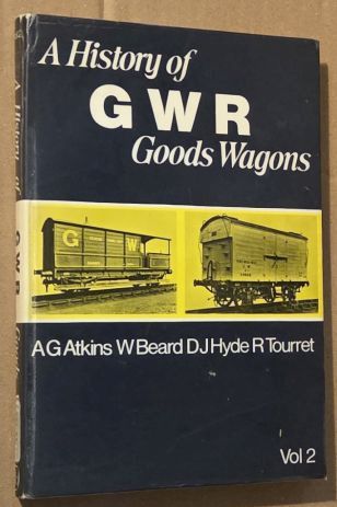 A History of GWR Goods Wagons. Volume 2 : Wagon Types in Detail