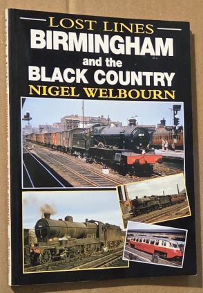 Lost Lines : Birmingham and the Black Country