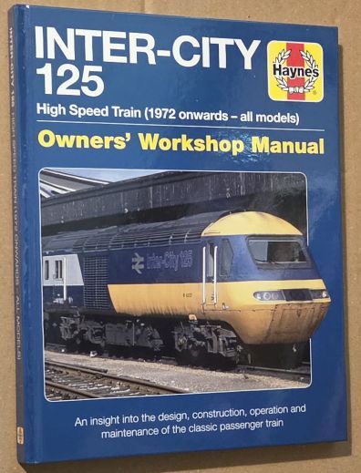 Inter-City 125 High Speed Train (1972 onwards - all models) Owners' Workshop Manual