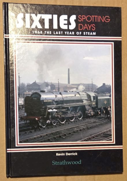 Sixties Spotting Days : 1968 the last year of steam