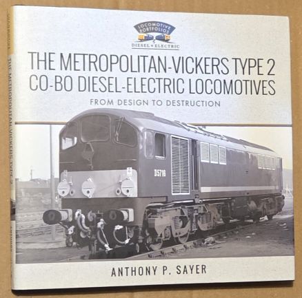 The Metropolitan-Vickers Type 2 Co-Bo Diesel-Electric Locomotives : From Design to Destruction (Locomotive Portfolios)
