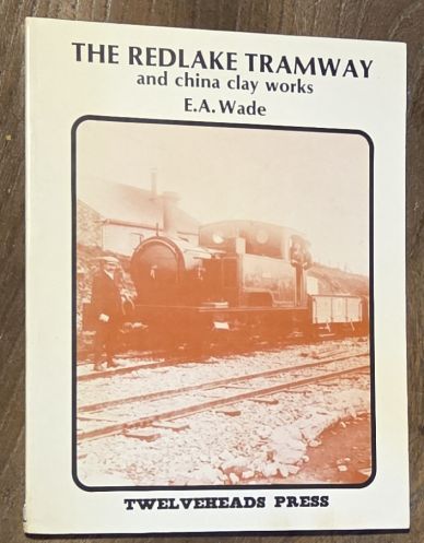 The Redlake Tramway and china clay works