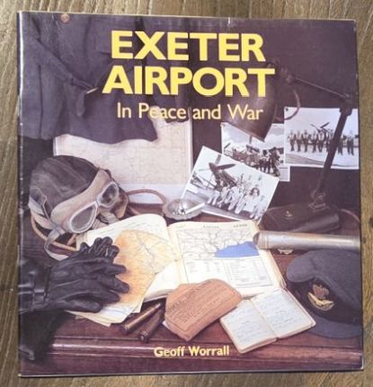 Exeter Airport In Peace and War : a pictorial history
