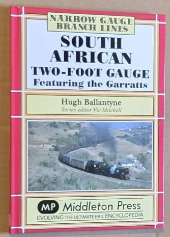 South African Two-foot Gauge featuring the last Garratts (Narrow Gauge Branch Lines)