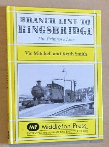 Branch Line to Kingsbridge : the Primrose Line