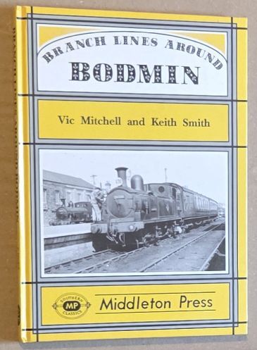 Branch Lines Around Bodmin (MP Southern Classics)