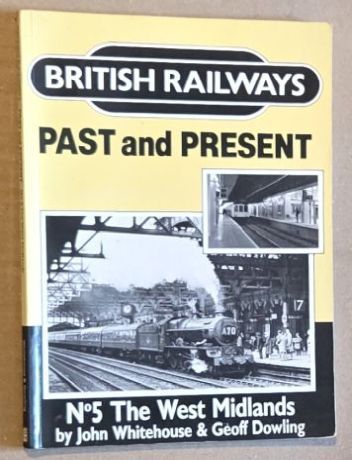 British Railways Past and Present No.5 : The West Midlands