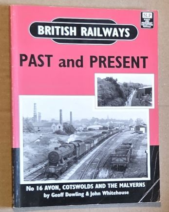 British Railways Past and Present No.16 : Cotswolds and the Malverns