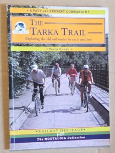 The Tarka Trail: Exploring Old Rail Routes by Cycle and Foot (a Past and Present Companion)