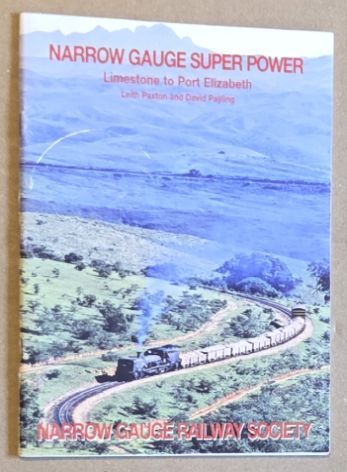 Narrow Gauge Super power : Limestone to Port Elizabeth