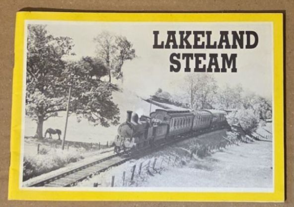 Lakeland Steam: a Celebration of the Cockermouth, Keswick and Penrith Railway (1861-1972)