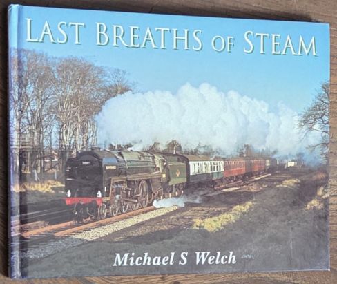 Last Breaths of Steam: Commemorating the Thirtieth Anniversary of the End of BR Steam