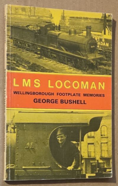 LMS Locoman : Wellingborough footplate memeories