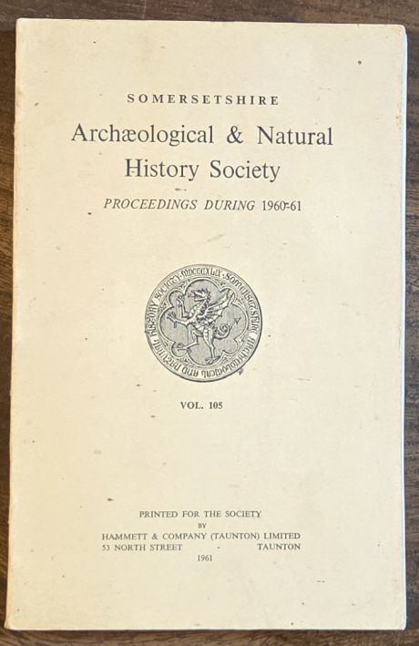Proceedings of the Somersetshire Archaeological and Natural History Society for 1960/61, vol. 105