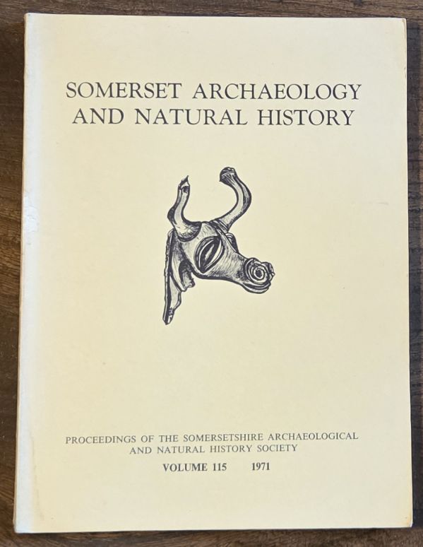 Somerset Archaeology and Natural History. The Proceedings of the Somersetshire Archaeological and Natural History Society for 1970/71, vol. 115