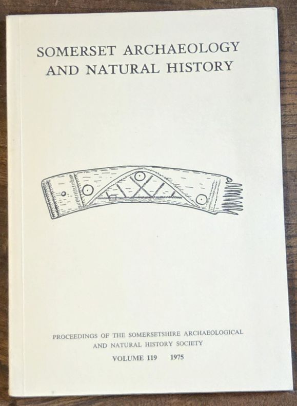 Somerset Archaeology and Natural History. The Proceedings of the Somersetshire Archaeological and Natural History Society for 1974/75, vol. 119