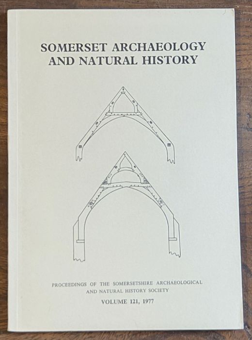 Somerset Archaeology and Natural History. The Proceedings of the Somersetshire Archaeological and Natural History Society for 1976/77, vol. 121