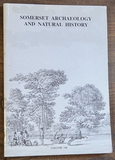 Somerset Archaeology and Natural History. The Proceedings of the Somersetshire Archaeological and Natural History Society for 2002, vol. 146