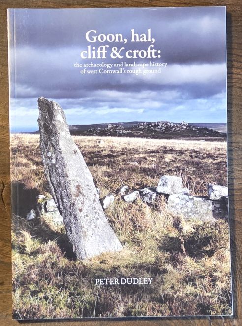 Goon, Hal, Cliff and Croft : The Archaeology and Landscape History of West Cornwall's Rough Ground