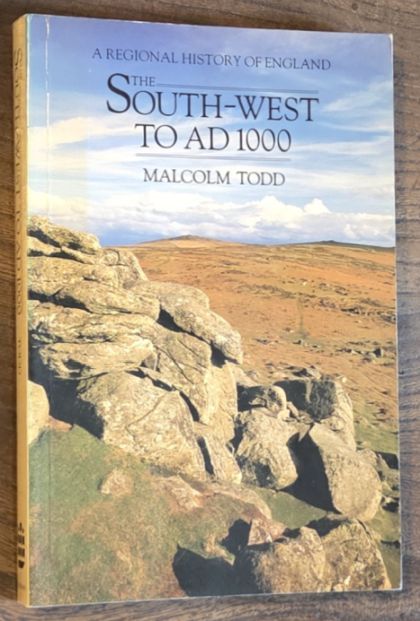 The South West to AD 1000 (A Regional History of England)