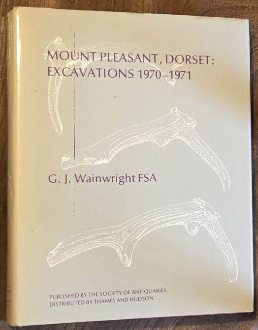 Mount Pleasant, Dorset : Excavations 1970-1971, Incorporating an account of excavations undertaken at Woodhenge in 1970 (Reports of the Research Committee of the Society of Antiquaries of London No. XXXVII)