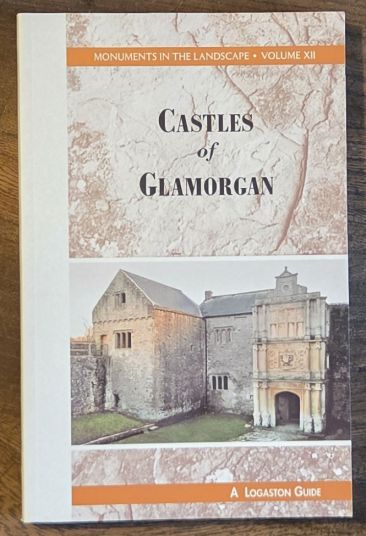 Castles of Glamorgan (Monuments in the Landscape Volume XII)