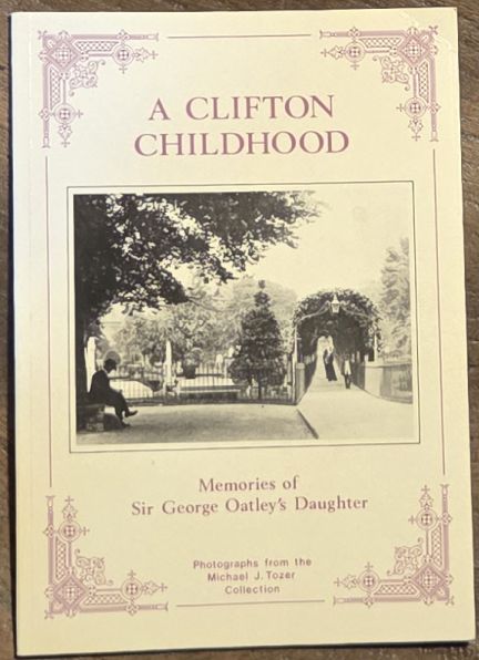 A Clifton Childhood : memories of Sir George Oatley's daughter
