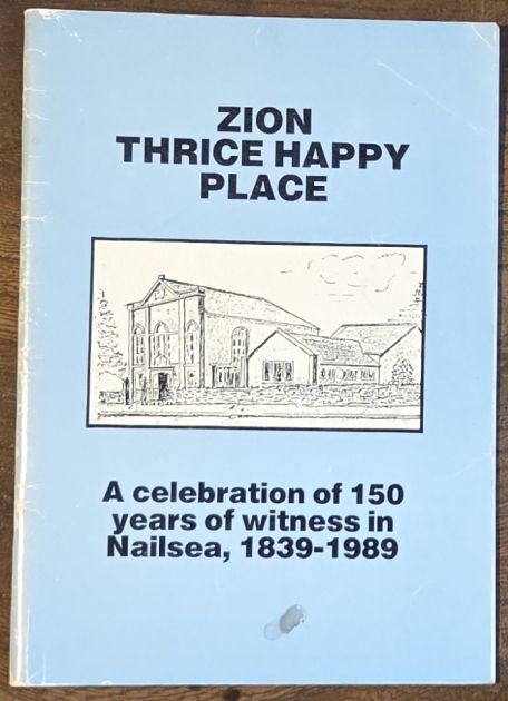 Zion Thrice Happy Place : a celebration of 150 years of witness in Nailsea, 1839-1989