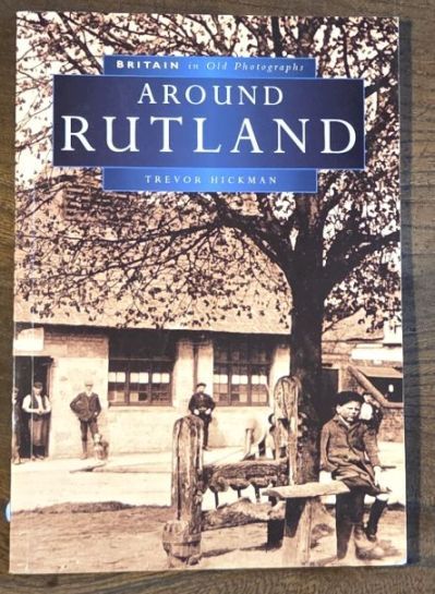 Around Rutland (Britain in Old Photographs)