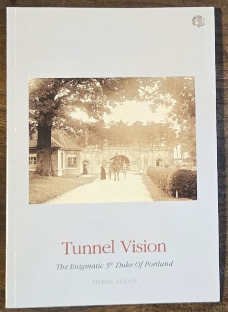 Tunnel Vision : The Enigmatic 5th Duke of Portland