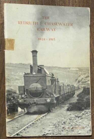 The Redruth & Chasewater Railway 1821 - 1915 [Chacewater]