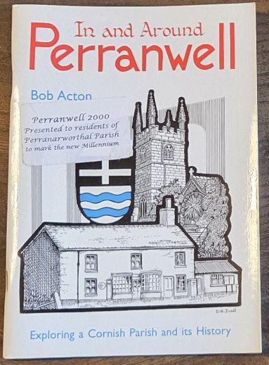 In and Around Perranwell : exploring a Cornish parish and its history