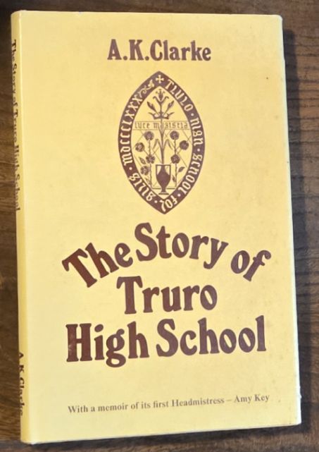 The Story of Truro High School : the Benson Foundation; with a memoir of its first Headmistress Amy Key