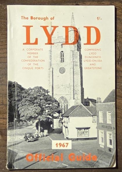 The Official Guide to the Town and Borough of Lydd in the County of Kent. 1967 Sixth Edition