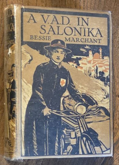 A V.A.D. in Salonika. A tale of a girl's work in the Great War
