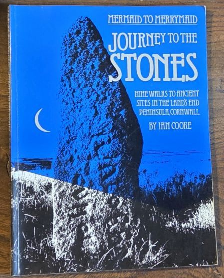 Mermaid to Merrymaid : Journey to the Stones, Nine Walks to Ancient Sites in the Lands End Peninsula, Cornwall