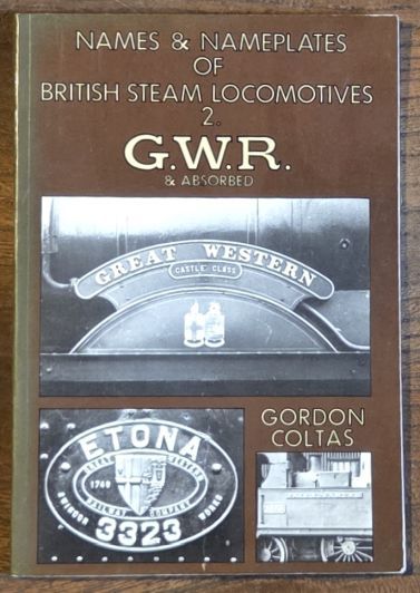 Names and Nameplates of British Steam Locomotives 2: GWR & Absorbed