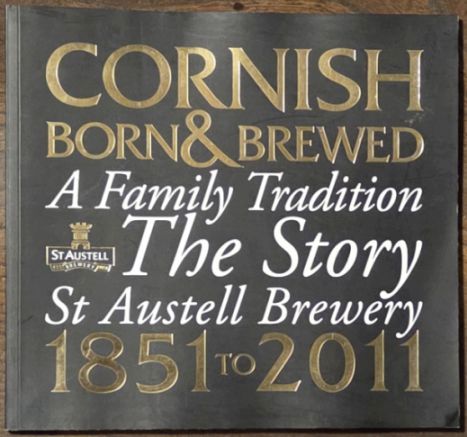Cornish Born & Brewed : A Family Tradition. The Story of St Austell Brewery 1851 - 2011
