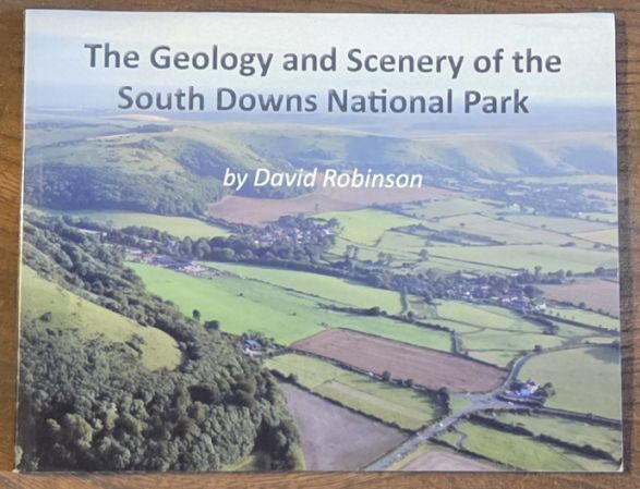 The Geology and Scenery of the South Downs National Park (The South Downs Series)