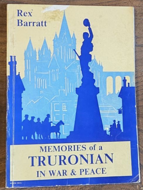 Memories of a Truronian in War & Peace