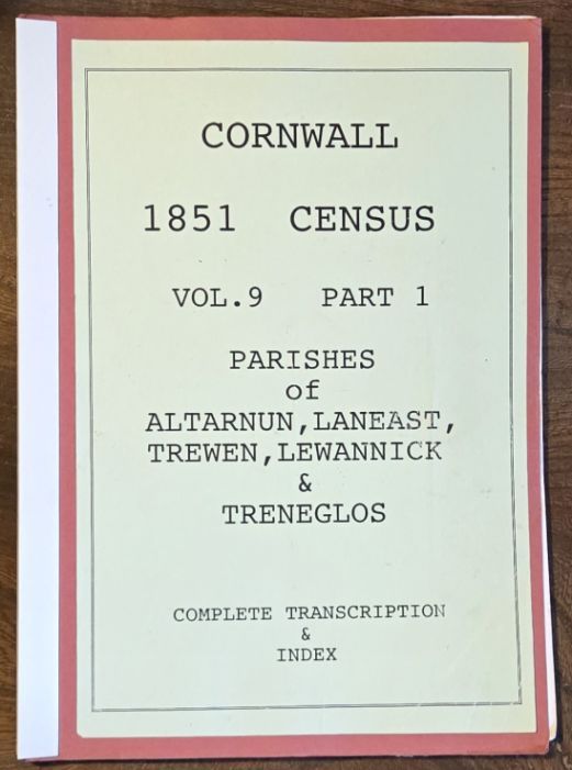 Cornwall 1851 Census, vol.9 part 1, parishes of Altarnun, Laneast, Trewen, Lewannick & Treneglos. Complete transcription & Index